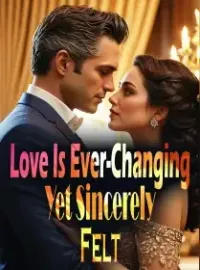 Love Is Ever-Changing, Yet Sincerely Felt