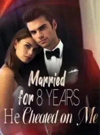 Married for 8 Years, He Cheated on Me