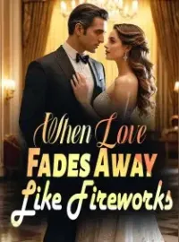 When Love Fades Away Like Fireworks