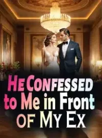 He Confessed to Me in Front of My Ex