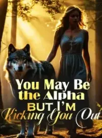 You May Be the Alpha, but I’m Kicking You Out!
