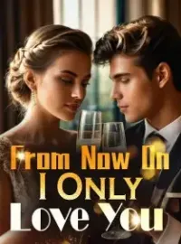 From Now On, I Only Love You