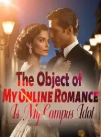 The Object of My Online Romance Is My Campus Idol!