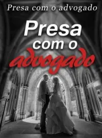 Presa com o advogado