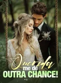 Querida, me dê outra chance!