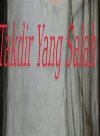 Takdir Yang Salah 