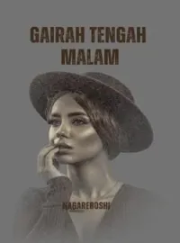 GAIRAH TENGAH MALAM