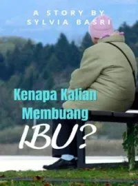 Kenapa Kalian Membuang Ibu?