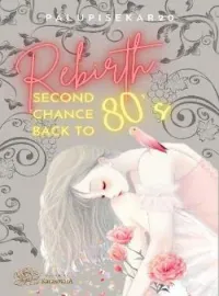 Rebirth Second Chance: Back to 80's