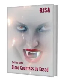 Cachtice Castle : Blood Countess de Ecsed