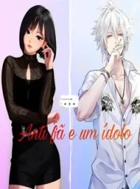 Anti fã e um ídolo