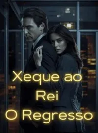 Xeque ao Rei: O Regresso