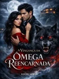A Vingança da Ômega Reencarnada