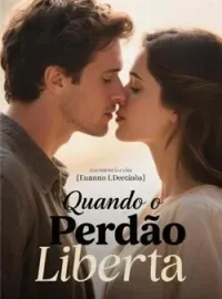 Quando o Perdão Liberta