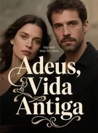 Adeus, Vida Antiga