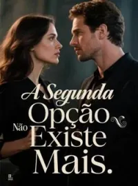 A Segunda Opção Não Existe Mais