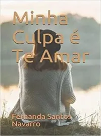 Minha Culpa é te Amar