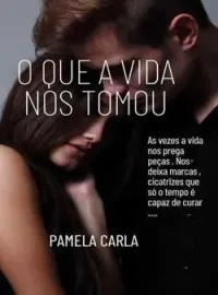 O QUE A VIDA NOS TOMOU