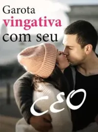 Garota vingativa com seu CEO