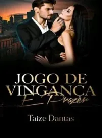 Jogo de Vingança e Prazer
