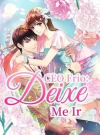 CEO Frio: Deixe Me Ir