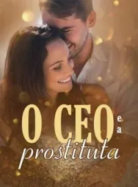 O CEO E A PROSTITUTA