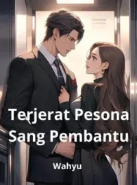 Terjerat Pesona Sang Pembantu