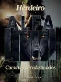 Herdeiro Alfa: Caminhos Predestinados