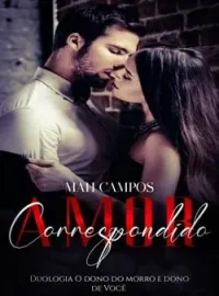 Amor Correspondido Duologia O DONO DO MORRO E DONO DE VOCÊ