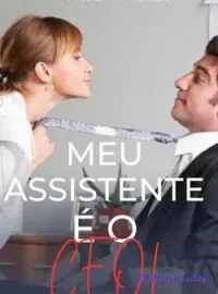 MEU ASSISTENTE É O CEO!