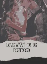 Love Want To Be Restored