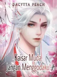 Kaisar Muda, Jangan Menggodaku!
