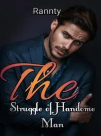 The Struggle of Handsome Man