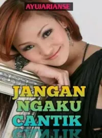 JANGAN NGAKU CANTIK