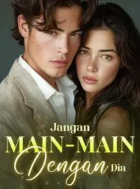 Jangan Main-Main Dengan Dia
