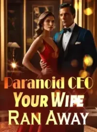 Paranoid CEO, Your Wife Ran Away!