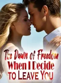 The Dawn of Freedom: When I Decide to Leave You
