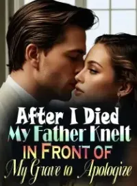 After I Died, My Father Knelt in Front of My Grave to Apologize