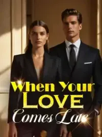 When Your Love Comes Late