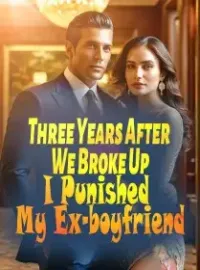 Three Years After We Broke Up, I Punished My Ex-boyfriend