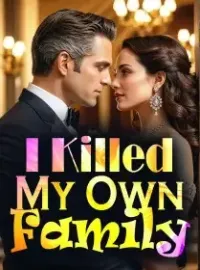 I Killed My Own Family