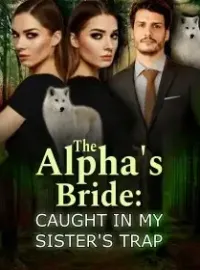 The Alpha's Bride: Caught in My Sister's Trap