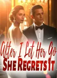 After I Let Her Go, She Regrets It