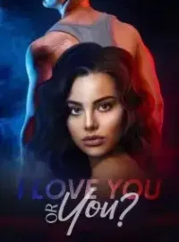I Love You... Or You?