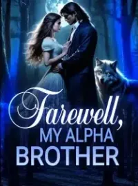 Farewell, My Alpha Brother