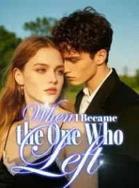 When I Became the One Who Left