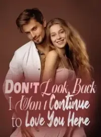 Don't Look Back, I Won't Continue to Love You Here