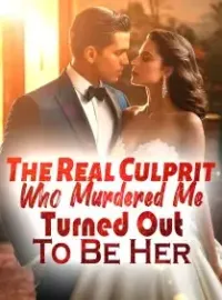 The Real Culprit Who Murdered Me Turned Out To Be Her