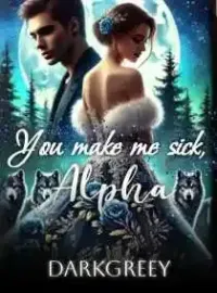 You Make Me Sick, Alpha