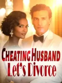 Cheating Husband, Let’s Divorce!